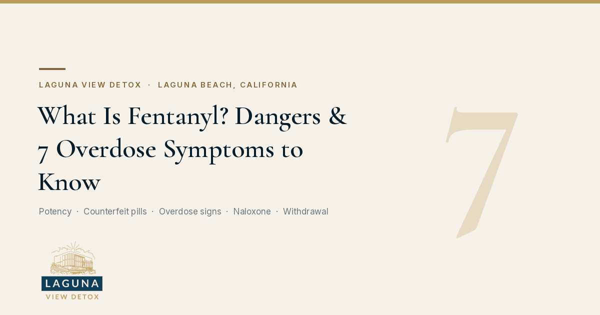 What Is Fentanyl? Dangers & 7 Overdose Symptoms to Know